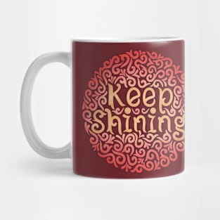 keep shiningg Mug